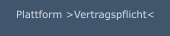 Plattform >Vertragspflicht<